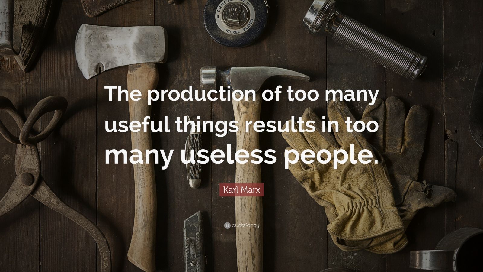 75204-Karl-Marx-Quote-The-production-of-too-many-useful-things-results.jpg