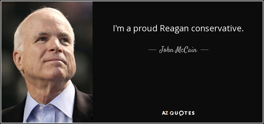 quote-i-m-a-proud-reagan-conservative-john-mccain-146-41-85.jpg