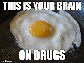 Brain+on+drugs.jpg