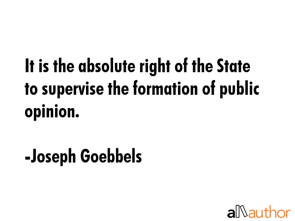 joseph-goebbels-quote-it-is-the-absolute-right-of-the-state.gif