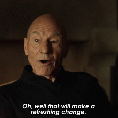 oh-well-that-will-make-a-refreshing-change-jean-luc-picard.gif