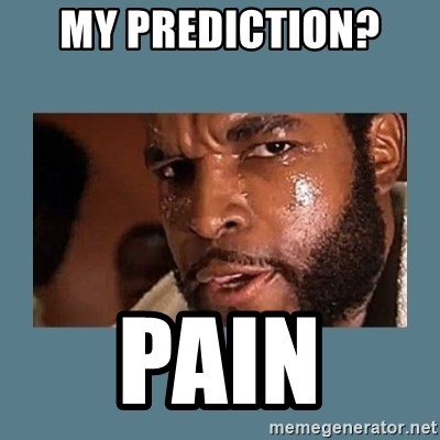 my-prediction-pain.jpg