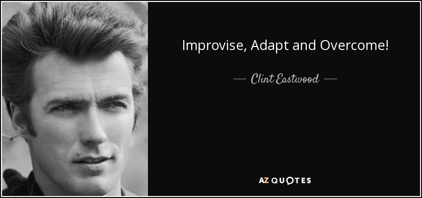 quote-improvise-adapt-and-overcome-clint-eastwood-43-91-07.jpg